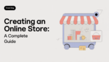 Creating an Online Store: A Complete Guide